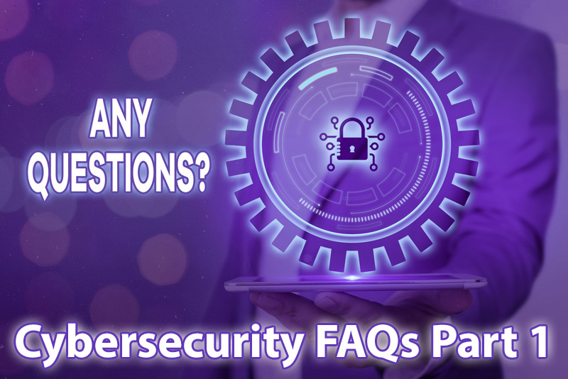 Cybersecurity FAQs