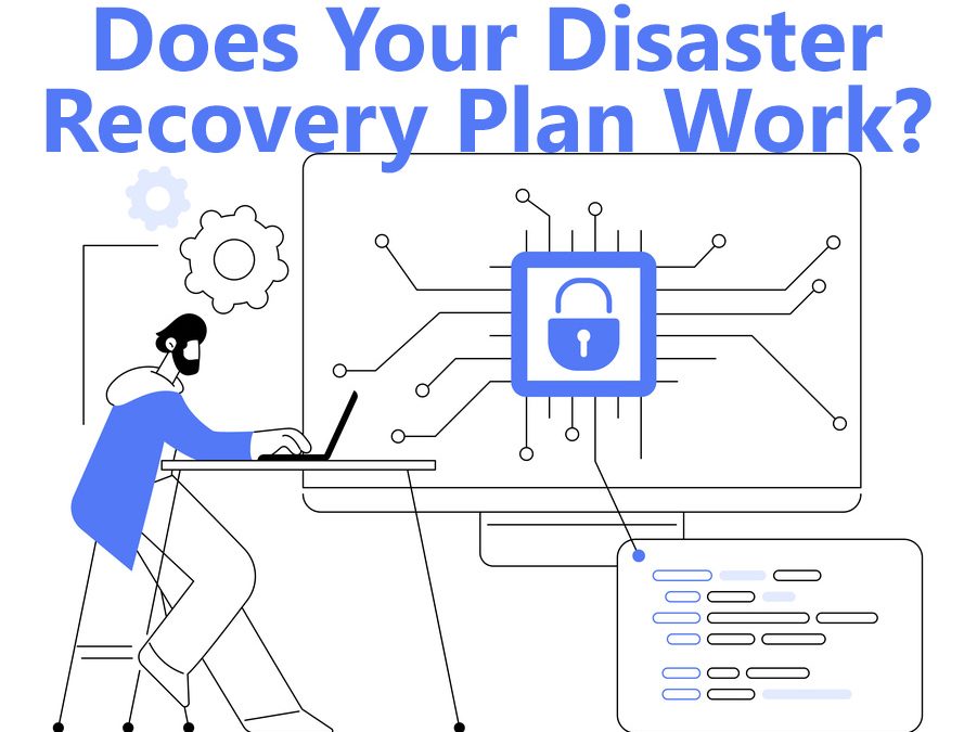 Things to Know About Disaster Recovery Testing & Plans