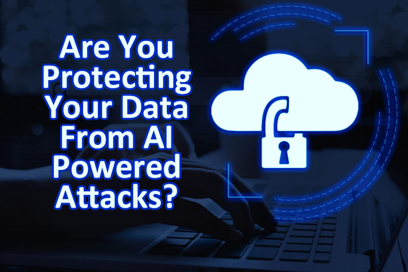 are you protected from ai powered attacks