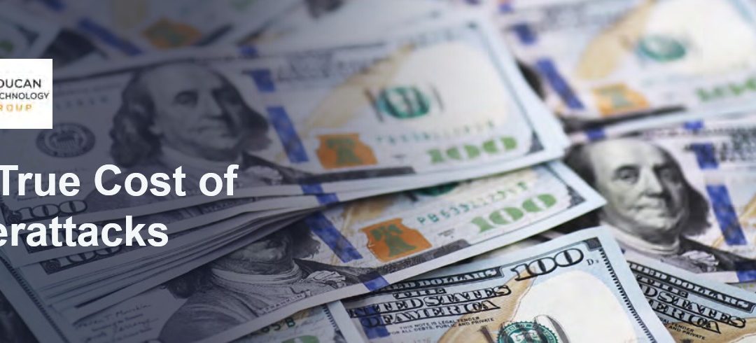 The True Cost of Cyberattacks